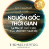 KHOA HỌC KHÁM PHÁ - NGUỒN GỐC THỜI GIAN - Thomas Hertog - Nguyễn Văn Liễn – NXB Trẻ