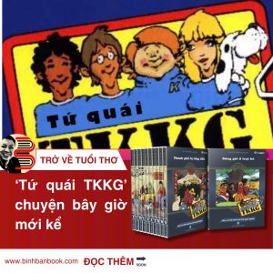 TRỌN BỘ TỨ QUÁI TKKG CÁC TẬP TỪ 1 - 70 (Lẻ Bộ) - Bùi Chí Vinh - Hanoibooks