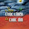 SAU CUỘC CHIẾN LÀ CUỘC ĐỜI – Minh Chuyên – NXB CTQGST