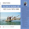 TƯ DUY KINH TẾ VIỆT NAM 1975 – 1989 – Đặng Phong – Omega Plus