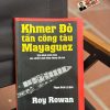 KHMER ĐỎ TẤN CÔNG TÀU MAYAGUEZ - Roy Rowan – Phạm Bích Lệ dịch – Sách Miền Trung