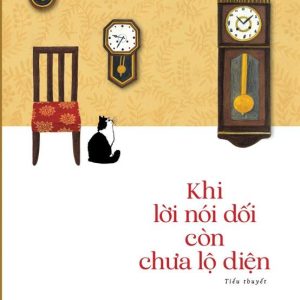 KHI LỜI NÓI DỐI CÒN CHƯA LỘ DIỆN  - Toshikazu Kawaguchi – Khuê Tú dịch – NXB Trẻ