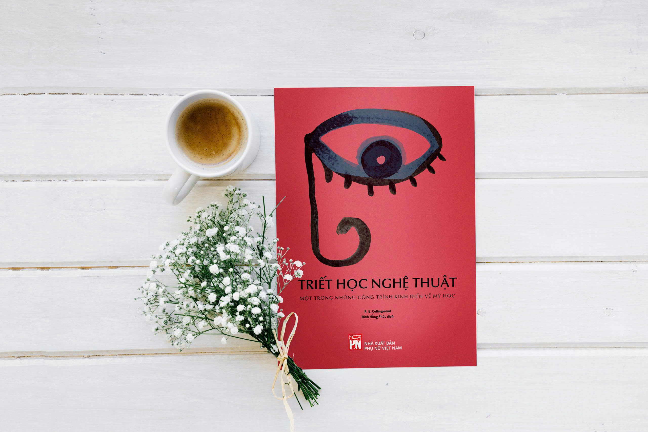 TRIẾT HỌC NGHỆ THUẬT - Một trong những công trình kinh điển về mỹ học – R.G. Collingwood – Đinh Hồng Phúc dịch - NXB Phụ nữ Việt Nam