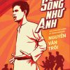 SỐNG NHƯ ANH - Anh hùng LLVTND Nguyễn Văn Trỗi - Trần Đình Vân - Waka