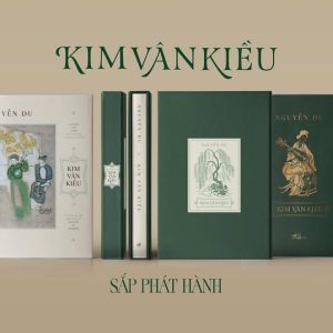 (Bản kiều giới hạn, H999, bìa cứng bọc buckram trong hộp, tranh minh hoạ chưa từng công bố của Nguyễn Tư Nghiêm) KIM VÂN KIỀU  – Nguyễn Du – Nguyễn Văn Vĩnh dịch -  Nhã Nam