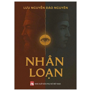 NHÂN LOẠN – Lưu Nguyễn Đào Nguyên – Life Fortune