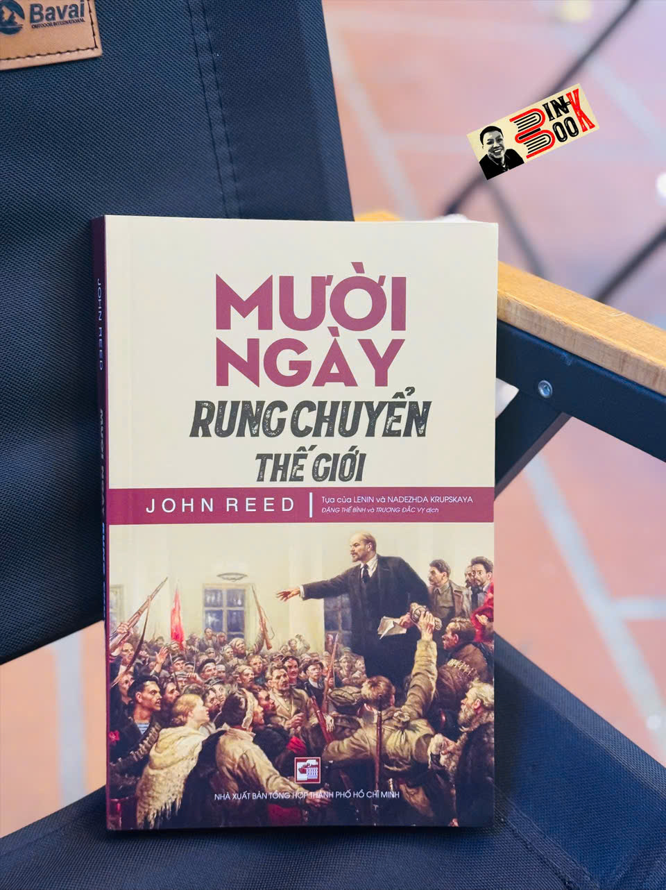 MƯỜI NGÀY RUNG CHUYỂN THẾ GIỚI - John Reed - Đặng Thế Bính và Trương Đắc Vỵ dịch – NXB Tổng hợp TP.HCM