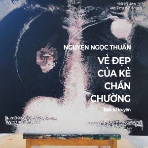 VẺ ĐẸP CỦA KẺ CHÁN CHƯỜNG – Nguyễn Ngọc Thuần - Hội Nhà Văn - PHANBOOK