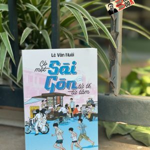 CÓ MỘT SÀI GÒN TỬ TẾ TỪ TÂM - Lê Văn Nuôi - NXB Trẻ