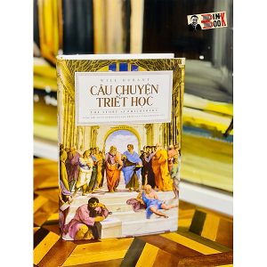 [Tác giả của bộ sách đồ sộ Lịch sử văn minh thế giới] (bìa cứng) CÂU CHUYỆN TRIẾT HỌC - THE STORY OF PHILOSOPHY - Will Durant – Nhã Nam