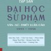 (Bìa cứng) TẬP SAN ĐẠI HỌC SƯ PHẠM: Văn - Sử - Triết luận cảo 1955 – 1956 - Đào Duy Anh - Trần Văn Giàu - Phan Khôi - Đặng Thai Mai - Hoàng Xuân Nhị - Trần Đức Thảo – NXB ĐHSP