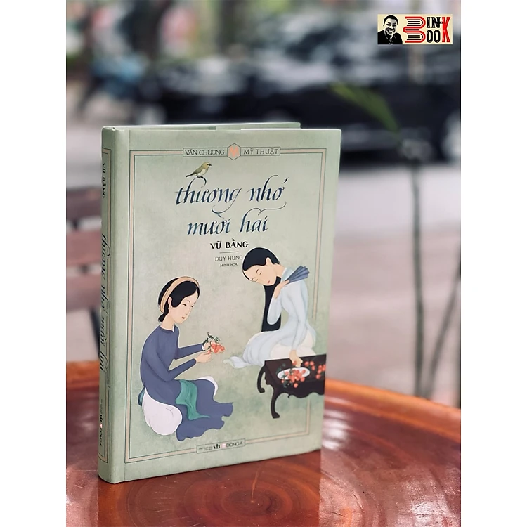 (Bìa cứng, minh họa màu) THƯƠNG NHỚ MƯỜI HAI - Vũ Bằng - Đông A