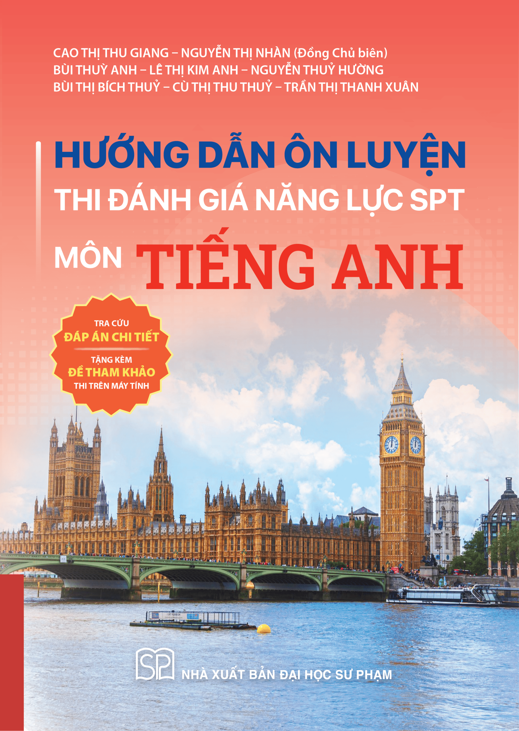 HƯỚNG DẪN ÔN LUYỆN THI ĐÁNH GIÁ NĂNG LỰC SPT MÔN TIẾNG ANH – Cao Thị Thu Giang, Nguyễn Thị Nhàn – NXB ĐHSP