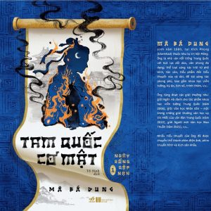 TAM QUỐC CƠ MẬT 1 – Ngày Rồng Gặp Nạn – Mã Bá Dung – Tố Hinh dịch – Nhã Nam