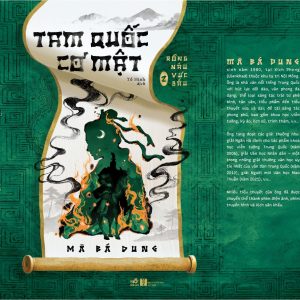 TAM QUỐC CƠ MẬT 2 – Rồng Náu Vực Sâu – Mã Bá Dung – Tố Hinh dịch – Nhã Nam