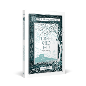 ĐỈNH GIÓ HÚ – Emily Jane Brontë – NXB Văn Học - Đông A