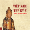 VIỆT NAM THẾ KỈ X – Những mảnh vỡ lịch sử  - Trần Trọng Dương  – NXB ĐHSP