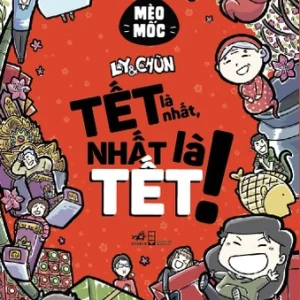 (Tái bản 2026) LY VÀ CHŨN - TẾT LÀ NHẤT, NHẤT LÀ TẾT! – Mèo Mốc - Nhã Nam