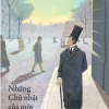 NHỮNG CHỦ NHẬT CỦA MỘT THỊ DÂN PARIS – Guy De Maupassant – NXB Văn Học – Nhã Nam