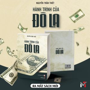 (Bìa cứng) HÀNH TRÌNH CỦA ĐÔ LA – NGUYỄN TRẦN THIẾT - Miền Trung Books