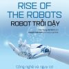 ROBOT TRỖI DẬY – CÔNG NGHỆ VÀ NGUY CƠ VỀ MỘT TƯƠNG LAI THẤT NGHIỆP – Martin Ford - Trần Trọng Hải Minh dịch – Phanbook
