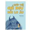 GIÚP TRẺ CHẾ NGỰ NỖI LO ÂU - Michael Hawton - Châu Thiên Ái dịch – Minh Long Book