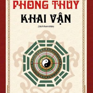 PHONG THỦY KHAI VẬN – Thái Tĩnh Hòa - Bizbooks