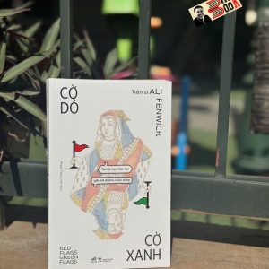 CỜ ĐỎ, CỜ XANH: TÂM LÝ HỌC HIỆN ĐẠI GIẢI MÃ DRAMA CUỘC SỐNG - Tiến sĩ Ali Fenwick – Phạm Thùy Linh dịch – Nhã Nam