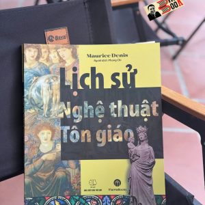 LỊCH SỬ NGHỆ THUẬT TÔN GIÁO – Maurice Denis – NXB Thế Giới - MaiHaBook