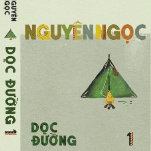 (Tái bản) DỌC ĐƯỜNG 1 – Nguyên Ngọc – Nhã Nam