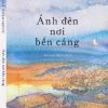 ÁNH ĐÈN NƠI BẾN CẢNG - Banana Yoshimoto – Dương Hoa dịch – Nhã Nam – NXB Hội Nhà Văn
