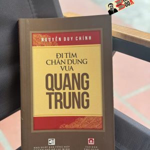 ĐI TÌM CHÂN DUNG VUA QUANG TRUNG – Nguyễn Duy Chính – Tao Đàn Thư Quán