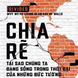 (Bìa cứng, tái bản 2026) CHIA RẼ - Tại Sao Chúng Ta Sống Trong Thời Đại Của Những Bức Tường – Tim Marshall – Trần Trọng Hải Minh dịch – Nhã Nam