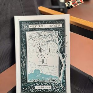 ĐỈNH GIÓ HÚ – Emily Jane Brontë – NXB Văn Học - Đông A