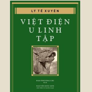 [Cảo Thơm, bìa cứng] VIỆT ĐIỆN U LINH TẬP – Lý Tế Xuyên – Đào Phương Chi dịch – NXB Trẻ