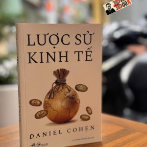 LƯỢC SỬ KINH TẾ – Daniel Cohen – Nhã Nam