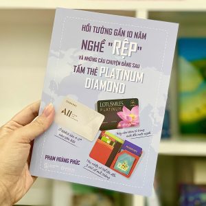 HỒI TƯỞNG GẦN 10 NĂM NGHỀ “RỆP” VÀ NHỮNG CÂU CHUYỆN ĐẰNG SAU TẤM THẺ PLATINUM DIAMOND- PHẠM HOÀNG PHÚC- MOCHI BOOKS- NXB THẾ GIỚI