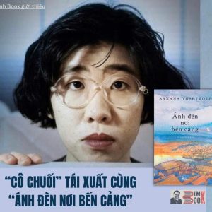 ÁNH ĐÈN NƠI BẾN CẢNG - Banana Yoshimoto – Dương Hoa dịch – Nhã Nam – NXB Hội Nhà Văn