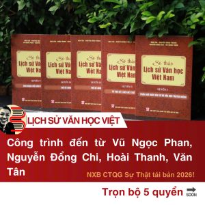 (Trọn bộ 5 tập, tái bản 2026) SƠ THẢO LỊCH SỬ VĂN HỌC VIỆT NAM – Văn Tân, Hoài Thanh, Nguyễn Đổng Chi, Nguyễn Hồng Phong, Vũ Ngọc Phan  -  NXB CTQG Sự Thật