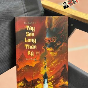 TÂY SƠN LONG THẦN KÝ  - Quyển Thượng - Thành Châu - NXB Phụ Nữ Việt Nam