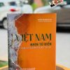 (Bìa cứng) VIỆT NAM – Nhìn Từ Biển (Viet Nam As Viewed From the Sea) - Nguyễn Thái Bình – NXB CTQG Sự Thật