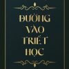 (Bìa cứng) ĐƯỜNG VÀO TRIẾT HỌC - Giáo sư Lê Thành Trị  – Sách Khai Minh