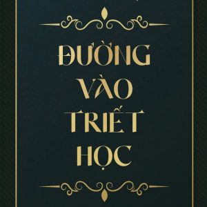 (Bìa cứng) ĐƯỜNG VÀO TRIẾT HỌC - Giáo sư Lê Thành Trị  – Sách Khai Minh