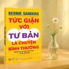 TỨC GIẬN VỚI TƯ BẢN LÀ CHUYỆN – Bernie Sanders – Kiều Anh Tú dịch -  Nhân Dân Books
