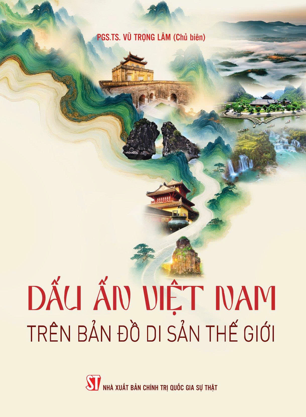 (Bìa cứng) DẤU ẤN VIỆT NAM TRÊN BẢN ĐỒ DI SẢN THẾ GIỚI – PGS.TS Vũ Trọng Lân - NXB CTQG Sự Thật