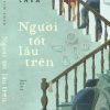 NGƯỜI TỐT LẦU TRÊN - Kevin Chen - Nguyễn Vinh Chi dịch – Nhã Nam – NXB Hà Nội