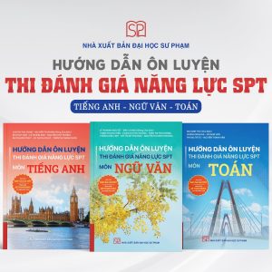 (Combo) HƯỚNG DẪN ÔN LUYỆN THI ĐÁNH GIÁ NĂNG LỰC SPT – Nhiều tác giả - Nhà xuất bản Đại học Sư phạm