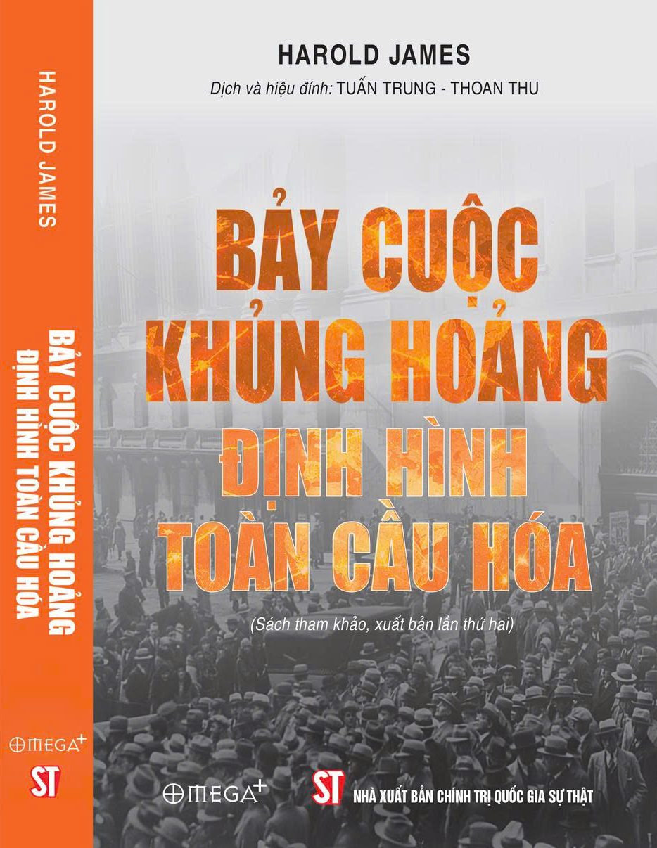 BẢY CUỘC KHỦNG HOẢNG ĐỊNH HÌNH TOÀN CẦU HOÁ – Harold James – Omega+