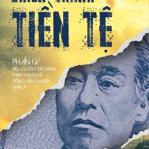 (Tái bản 2026) CHIẾN TRANH TIỀN TỆ- PHẦN 4- SIÊU CƯỜNG TÀI CHÍNH- THAM VỌNG VỀ ĐỒNG TIỀN CHUNG CHÂU Á- Song Hong Bing-  Bách Việt Books