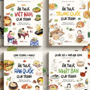 Combo 4 Cuốn Ẩm Thực Qua Tranh: ẨM THỰC VIỆT NAM QUA TRANH + ẨM THỰC NHẬT BẢN QUA TRANH + ẨM THỰC TRUNG QUỐC QUA TRANH + ẨM THỰC HÀN QUỐC QUA TRANH - NXB Phụ Nữ Việt Nam - Nhã Nam